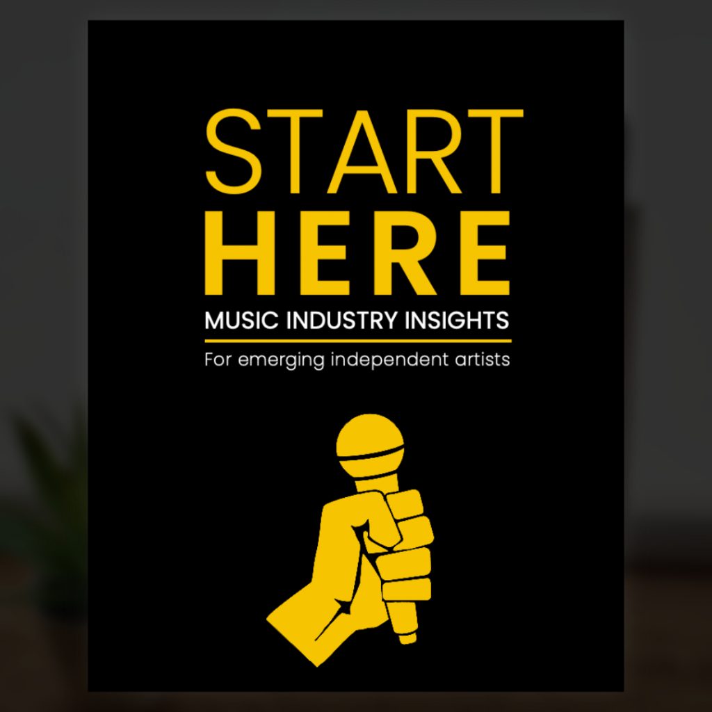 Start Here - Music Industry Insights for Emerging Independent Artists | eBook by Trevor Petrie